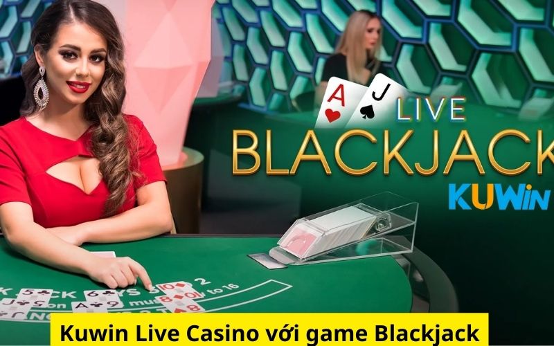 Trò Blackjack Live có luật chơi đơn giản