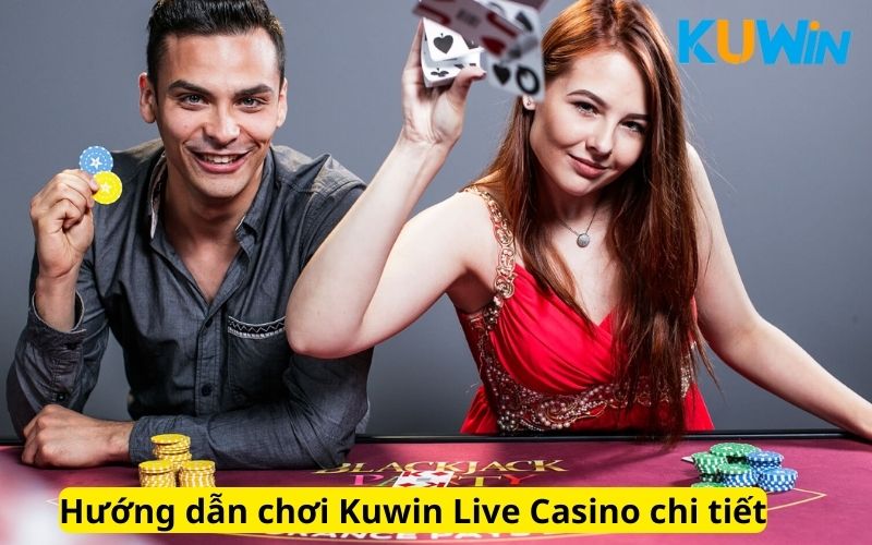 Cách chơi Live casino tại Kuwin đơn giản