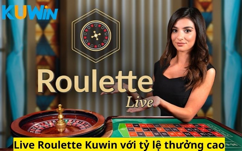 Roulette là sản phẩm Kuwin Live casino cực hấp dẫn